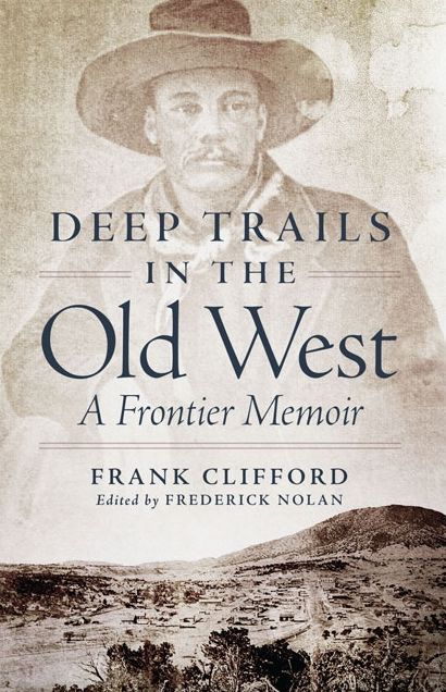 Deep Trails in the Old West: A Frontier Memoir