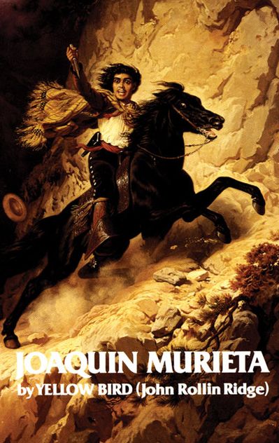 Life and Adventures of Joaquin Murieta: Celebrated California Bandit