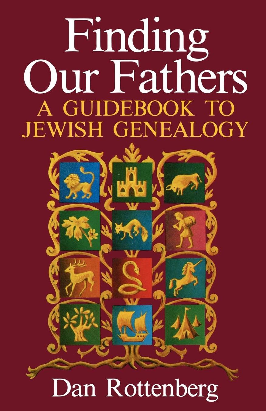 Finding Our Fathers. A Guidebook To Jewish Genealogy