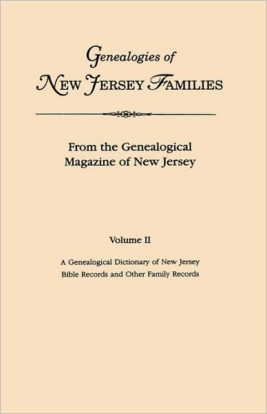 Genealogies of New Jersey Families: From the Genealogical Magazine of New Jersey