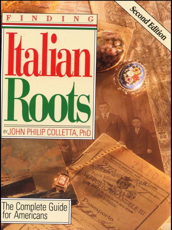 Finding Italian Roots. Second Edition : The Complete Guide for Americans