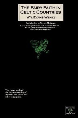 The Fairy-Faith In Celtic Countries