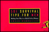 501 Survival Tips for Men: Making Your Way in a World Full of Women