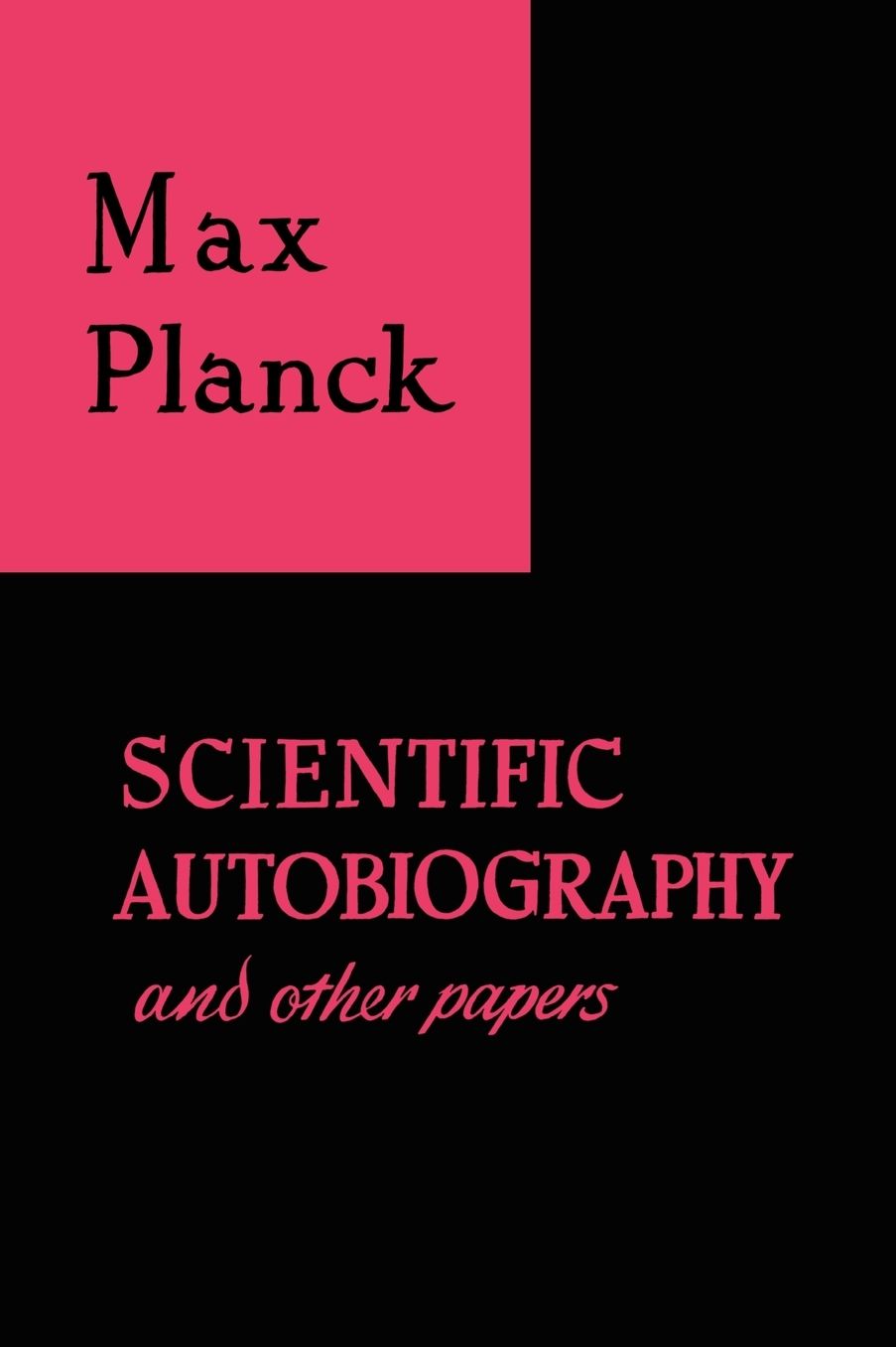 Scientific Autobiography And Other Papers