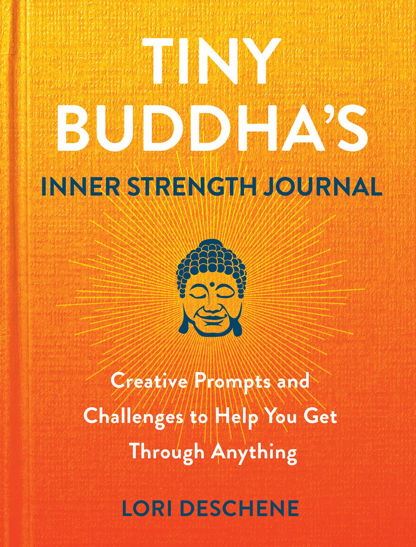 Tiny Buddha's Inner Strength Journal: Creative Prompts and Challenges to Help You Get Through Anyt