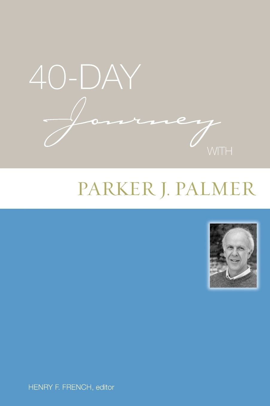 40-Day Journey With Parker J. Palmer