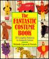 The Fantastic Costume Book: Forty Complete Patterns to Amaze and Amuse