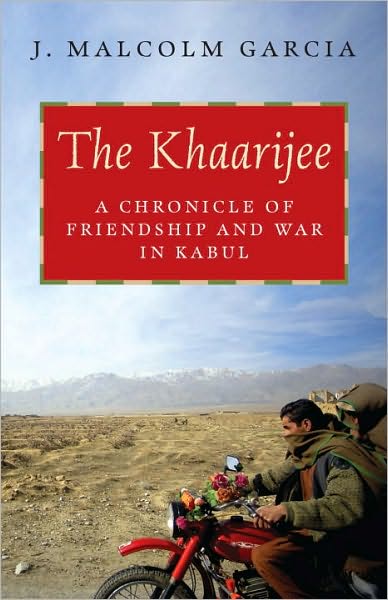 The Khaarijee: A Chronicle of Friendship and War in Kabul