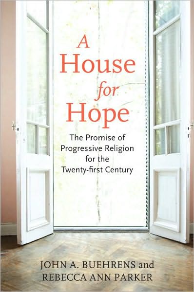 A House for Hope: The Promise of Progressive Religion for the Twenty-first Century