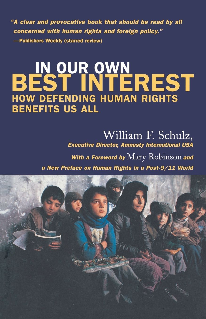 In Our Own Best Interests: How Defending Human Rights Benefits Us All