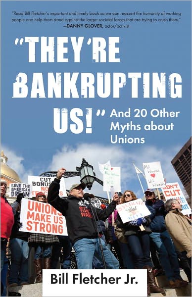 "They're Bankrupting Us!": And 20 Other Myths about Unions