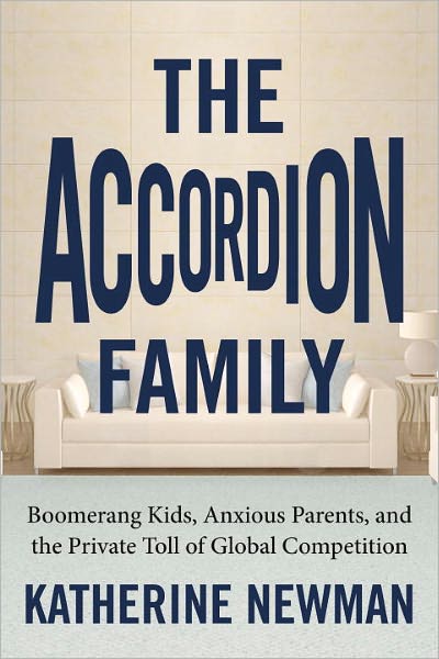 The Accordion Family: Boomerang Kids, Anxious Parents, and the Private Toll of Global Competition