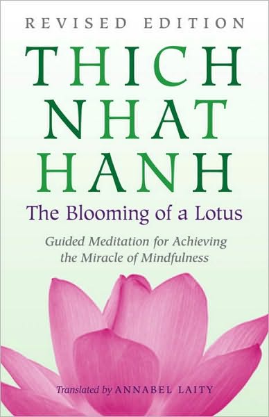 Blooming of a Lotus: The Classic Guided Meditation for Achieving the Miracle of Mindfulness