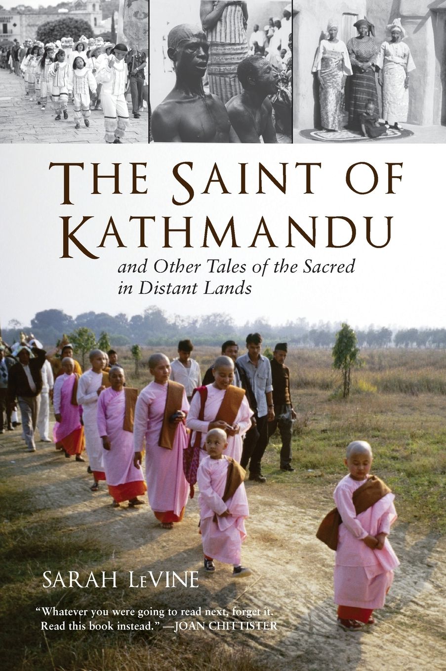 The Saint of Kathmandu: And Other Tales of the Sacred in Distant Lands