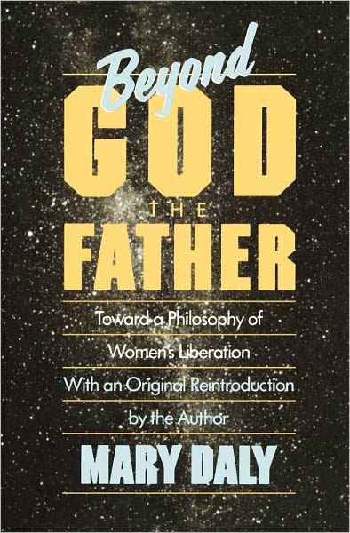 Beyond God the Father: Toward a Philosophy of Women's Liberation