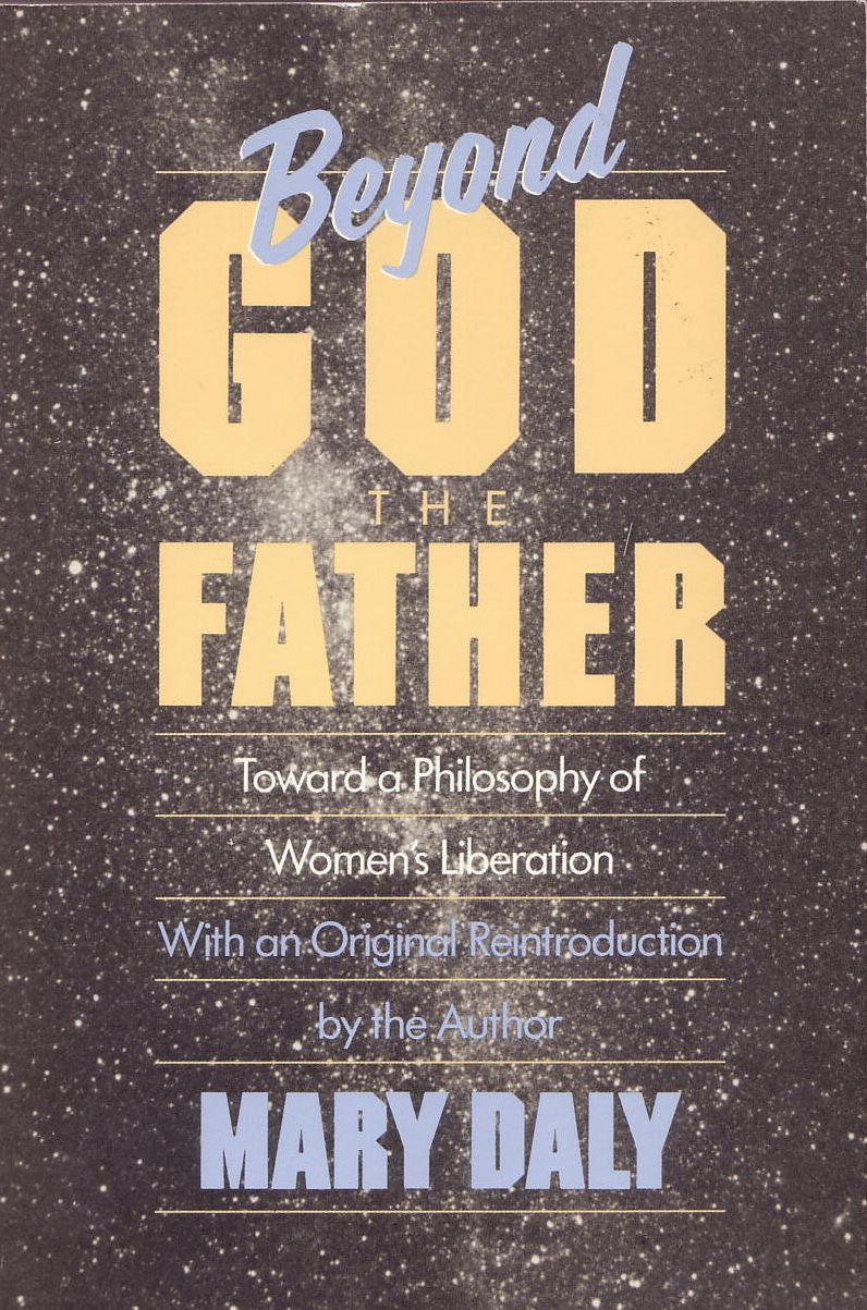 Beyond God the Father: Toward a Philosophy of Women's Liberation