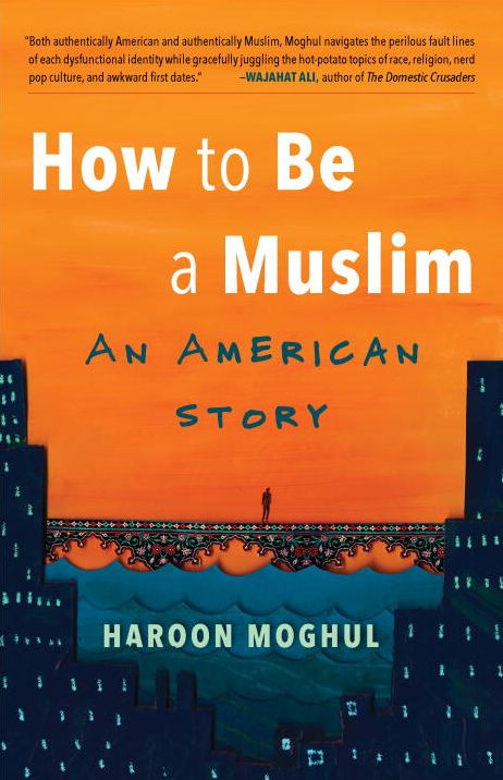 How to Be a Muslim: An American Story!