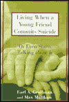 Living when a Young Friend Commits Suicide: Or Even Starts Talking about It