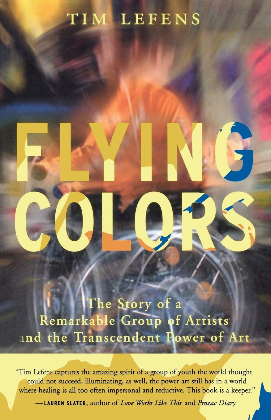 Flying Colors: The Story of a Remarkable Group of Artists and the Transcendent Power of Art