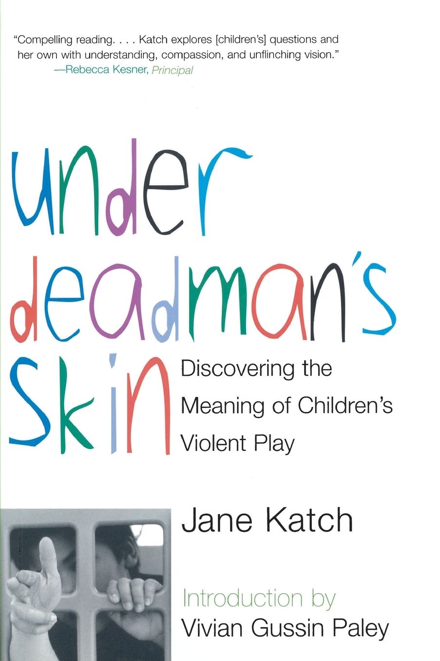 Under Deadman's Skin: Discovering the Meaning of Children's Violent Play