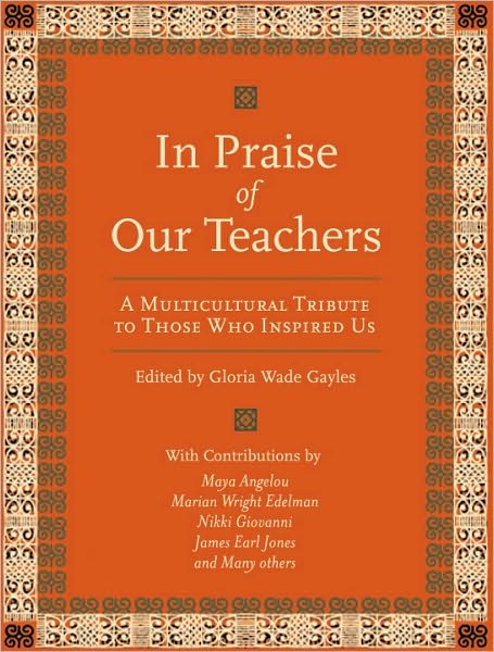 In Praise of Our Teachers: A Multicultural Tribute to Those Who Inspired Us