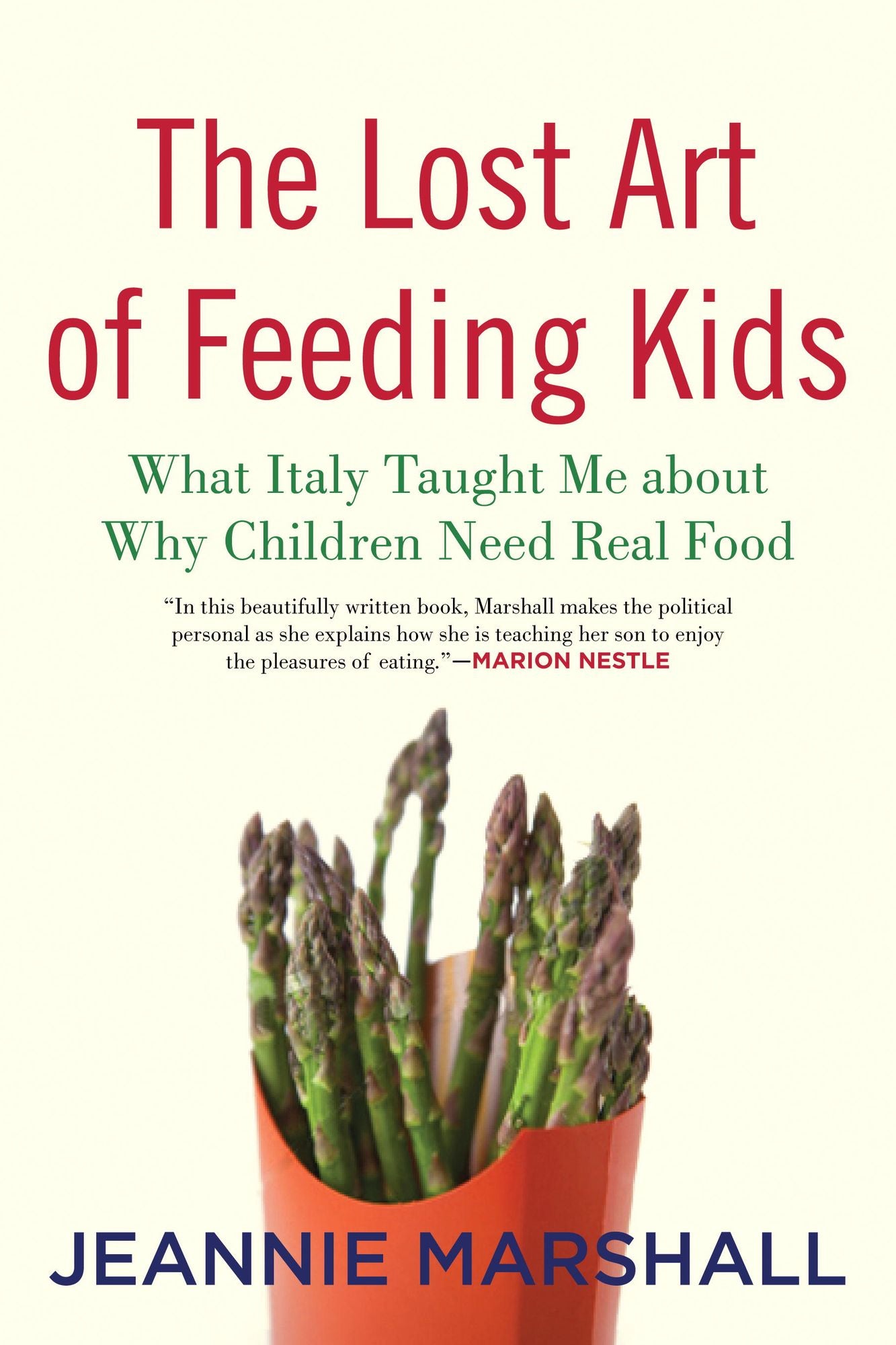 The Lost Art of Feeding Kids: What Italy Taught Me about Why Children Need Real Food