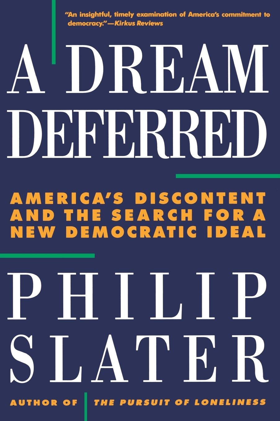 A Dream Deferred; America's Discontent and the Search for a New Democratic Ideal