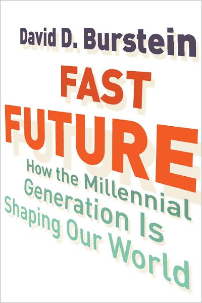 Fast Future: How the Millennial Generation Is Shaping Our World