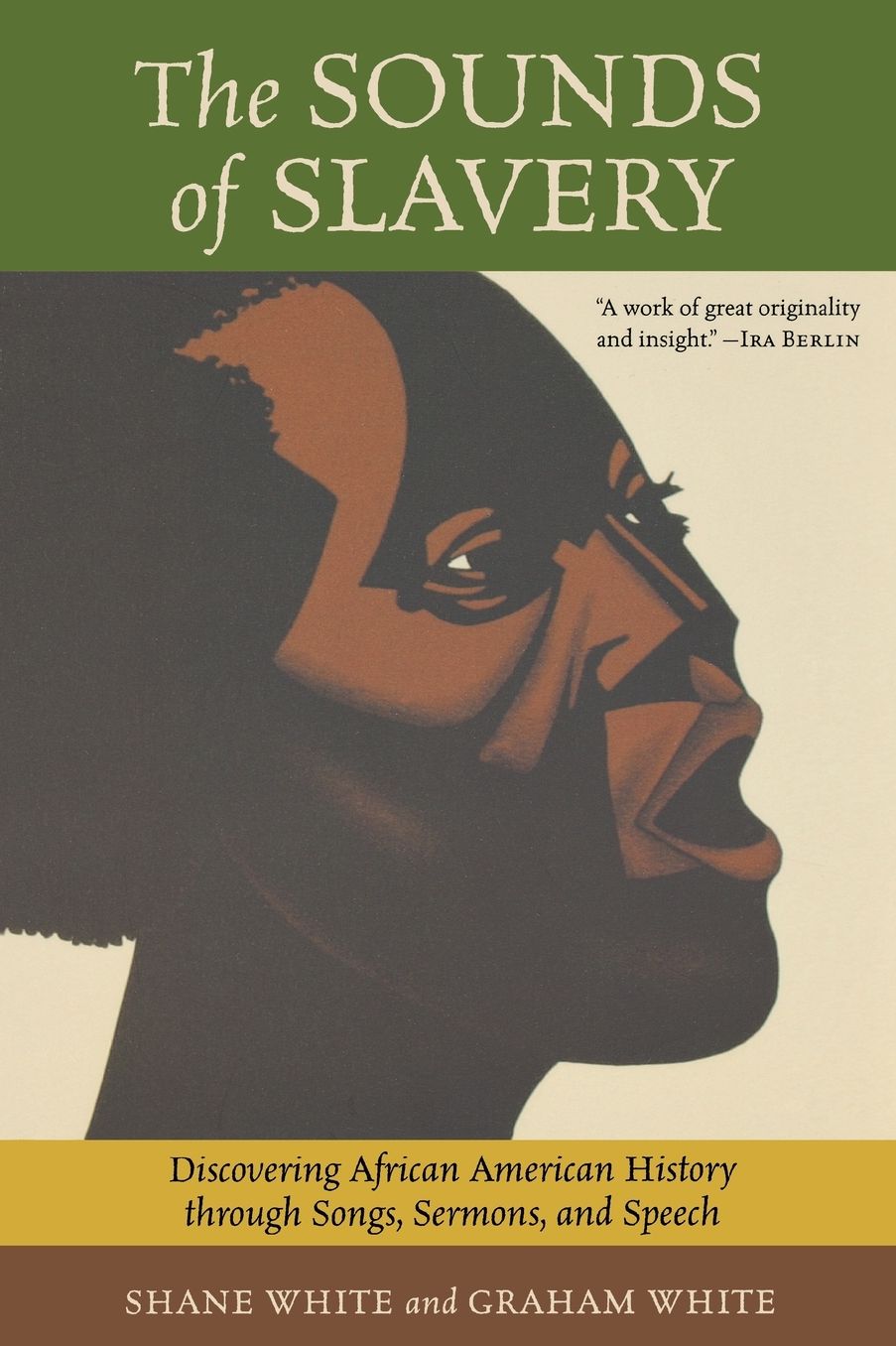 The Sounds of Slavery: Discovering African American History through Songs, Sermons, and Speech