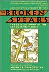 Broken Spears: The Aztec Account of the Conquest of Mexico