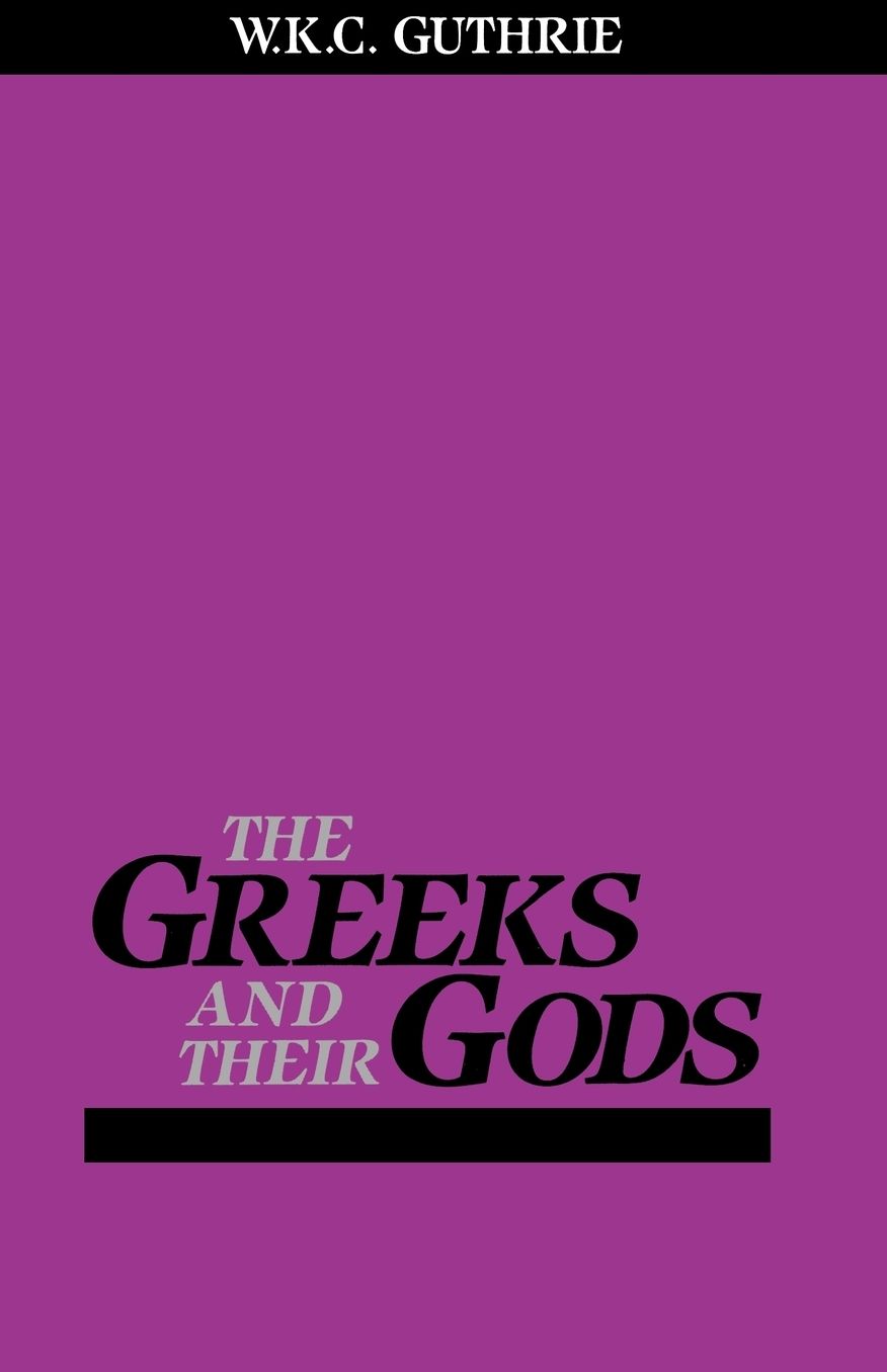 The Greeks and Their Gods