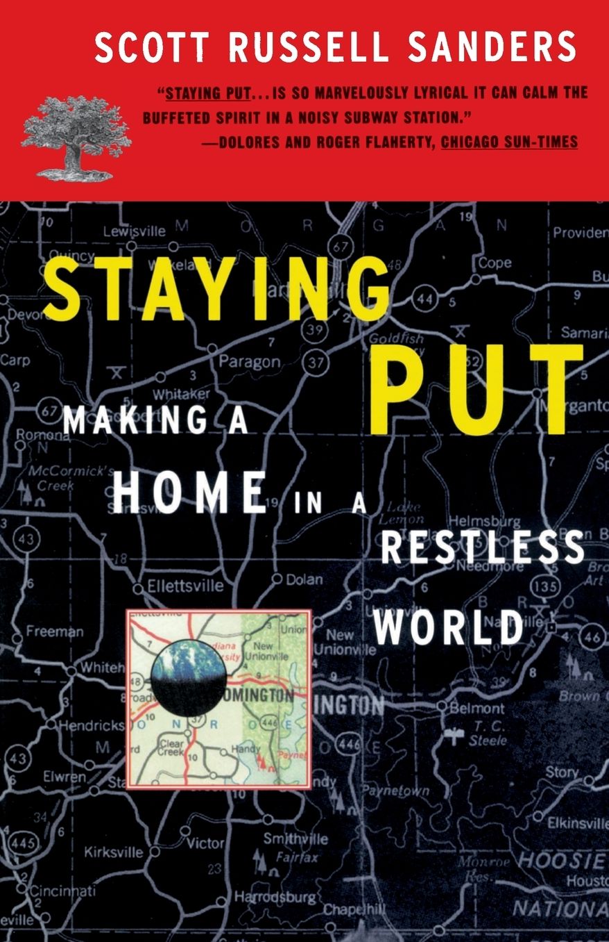 Staying Put: Making a Home in a Restless World