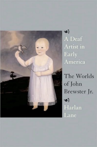 A Deaf Artist in Early America: The Worlds of John Brewster, Jr.