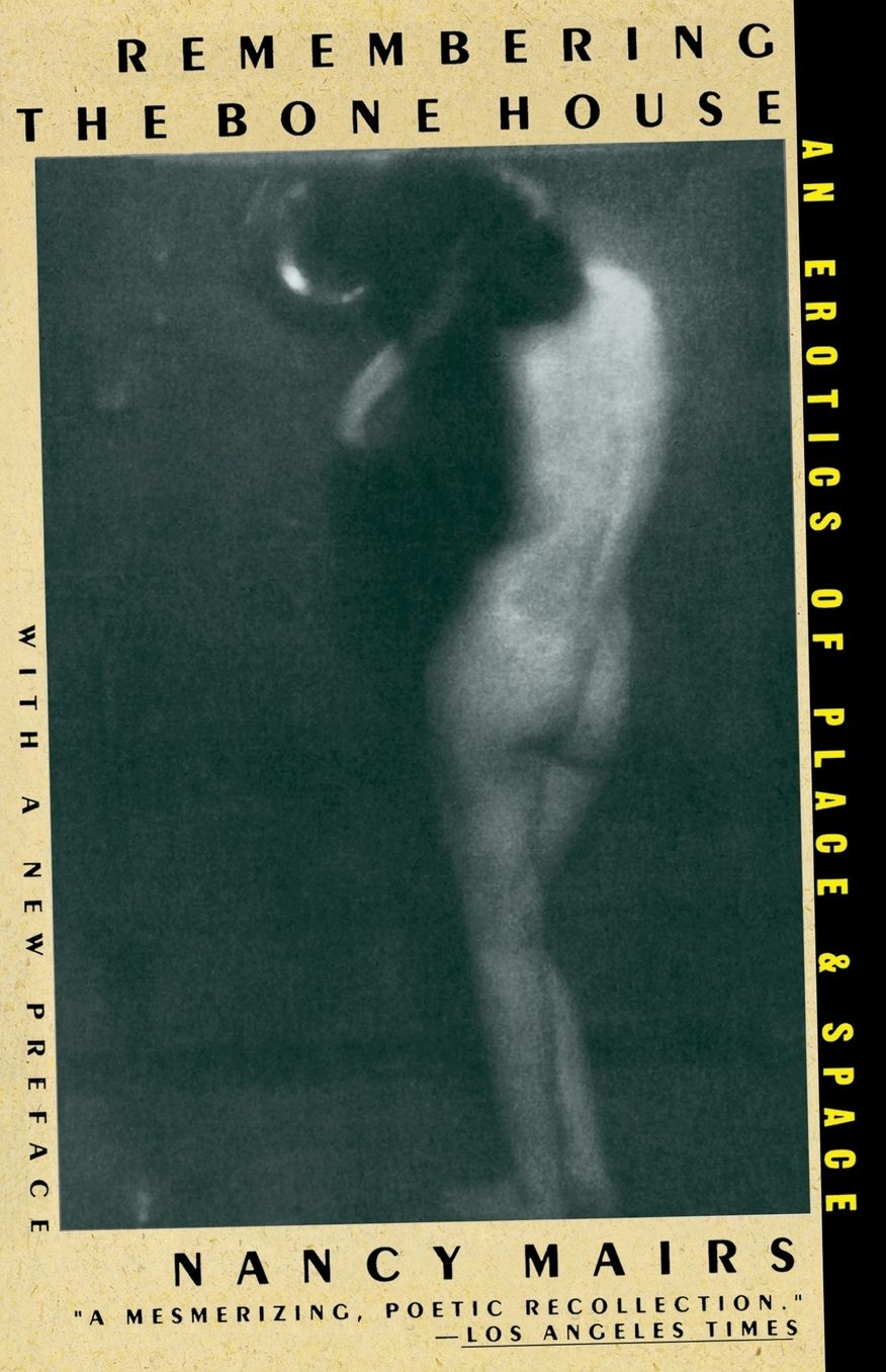 Remembering the Bone House: An Erotics of Place and Space