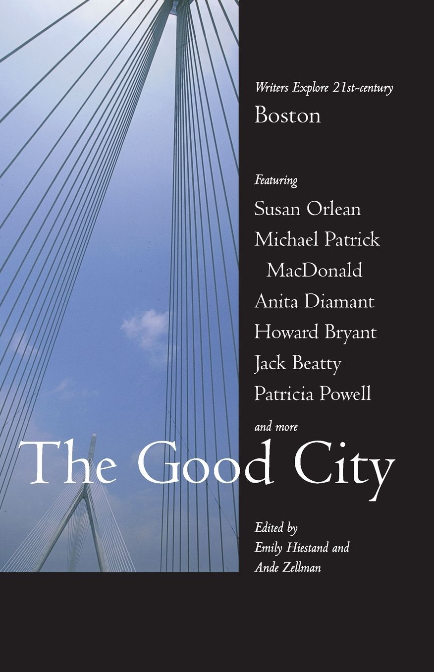 The Good City: Writers Explore 21st Century Boston