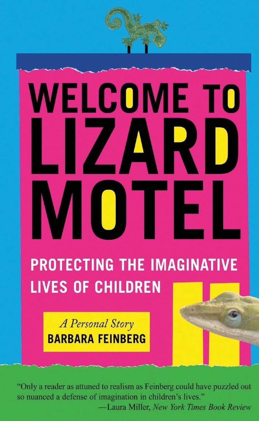 Welcome to the Lizard Motel: Children, Stories, and the Mystery of Making Things Up