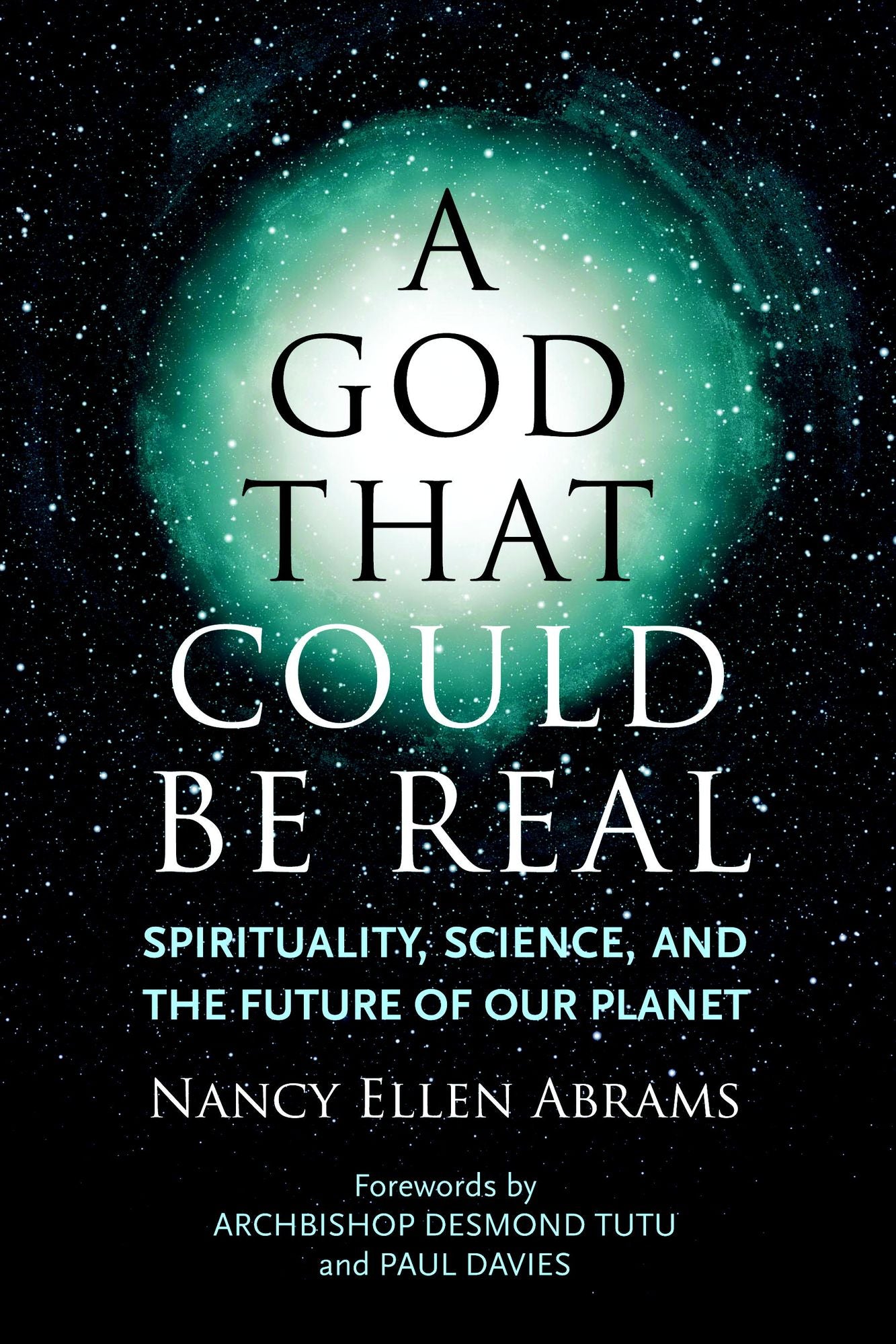 A God That Could Be Real: Spirituality, Science, and the Future of Our Planet