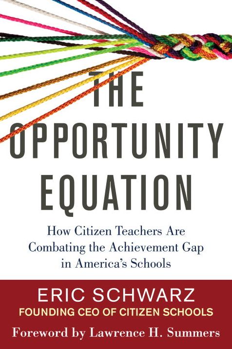 The Opportunity Equation: How Citizen Teachers Are Combating the Achievement Gap in America's Schools