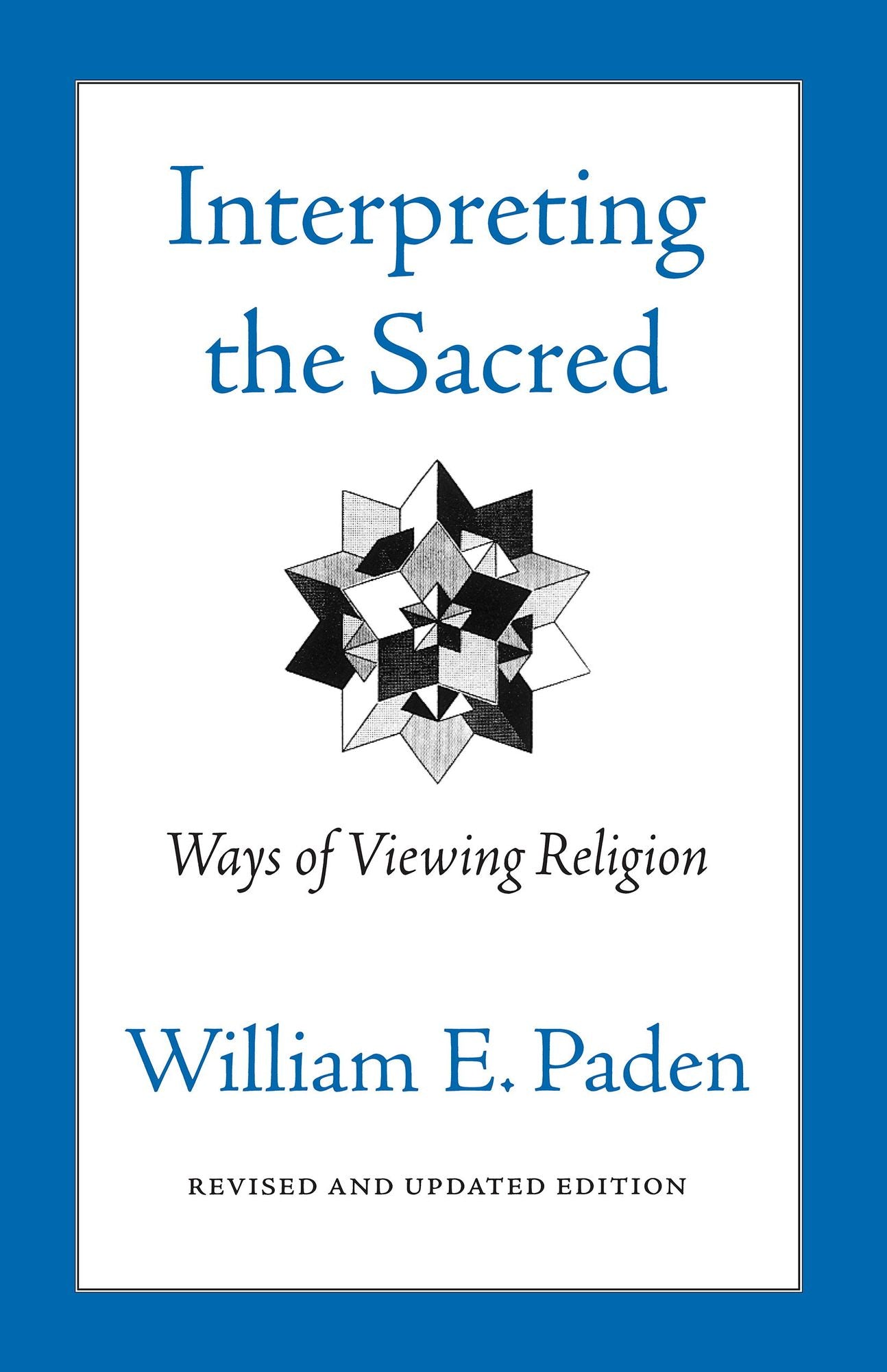 Interpreting the Sacred: Ways of Viewing Religion