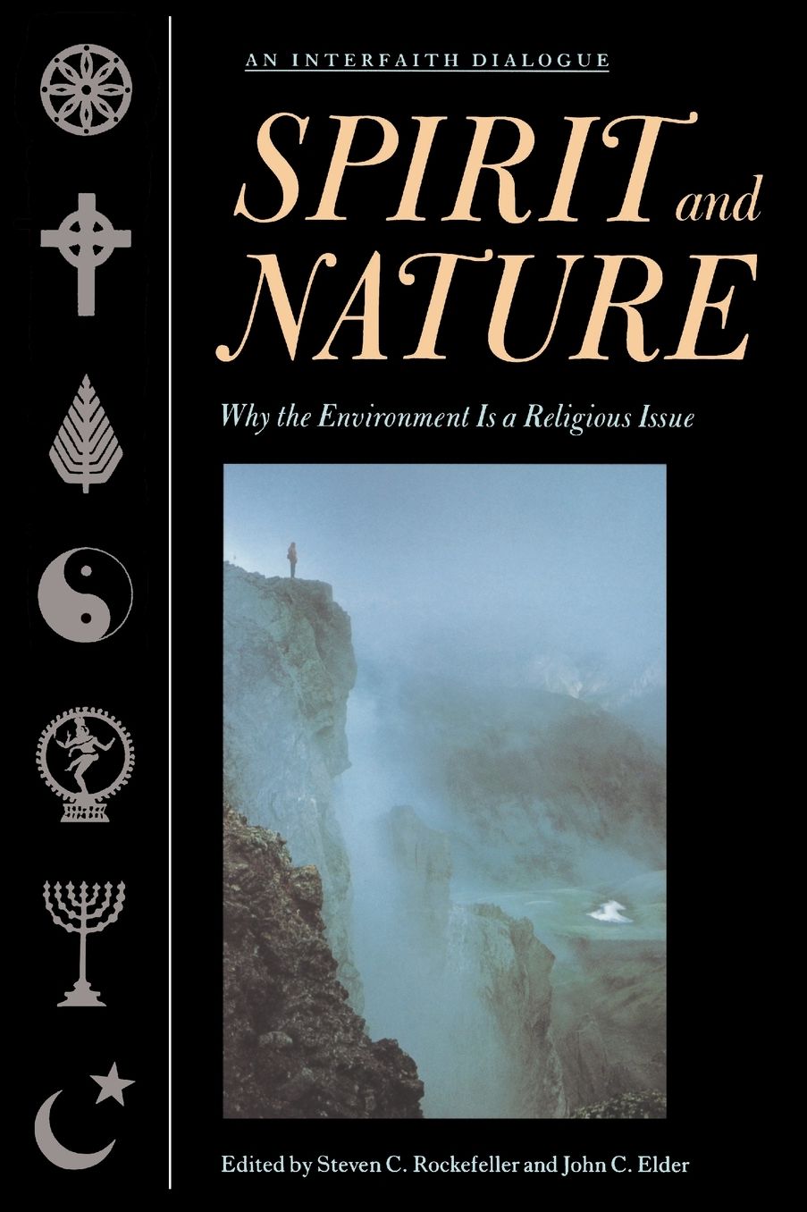 Spirit and Nature: Why the Environment is a Religious Issue--An Interfaith Dialogue