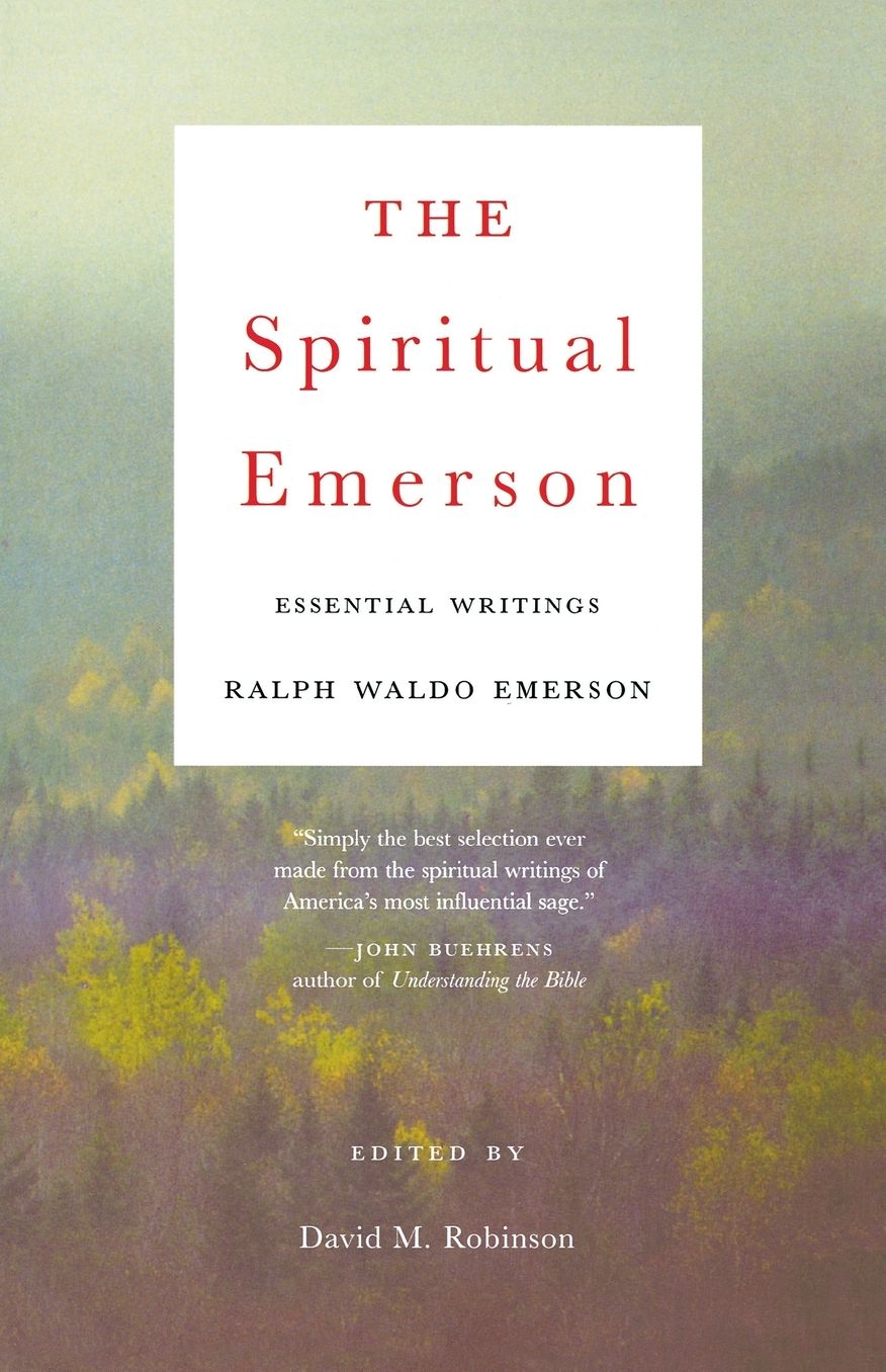 The Spiritual Emerson: Essential Writings