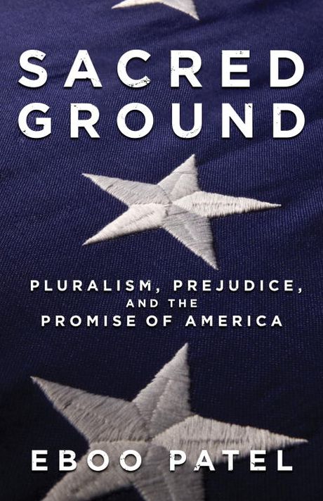 Sacred Ground: Pluralism, Prejudice, and the Promise of America