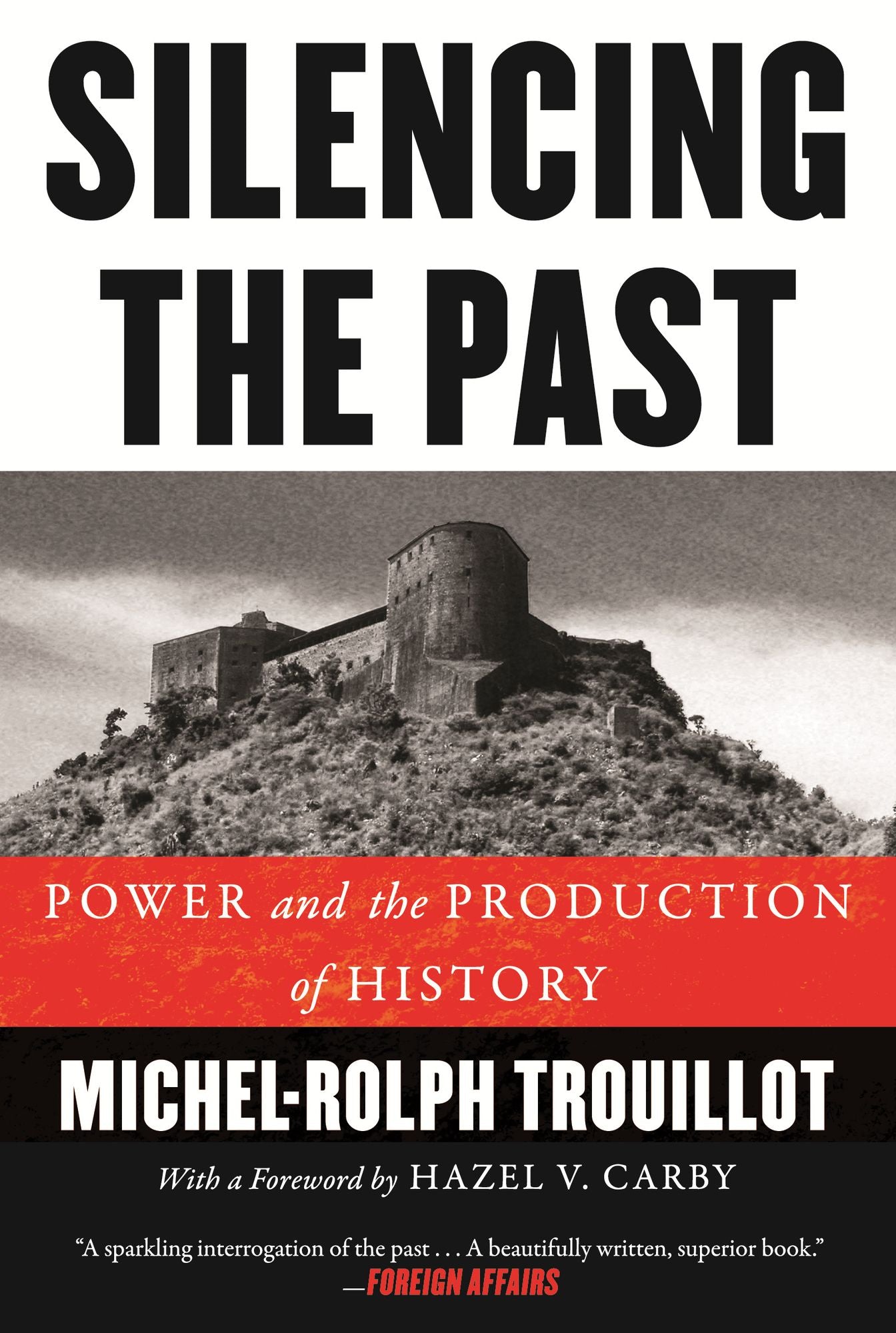 Silencing the Past (20th Anniversary Edition): Power and the Production of History