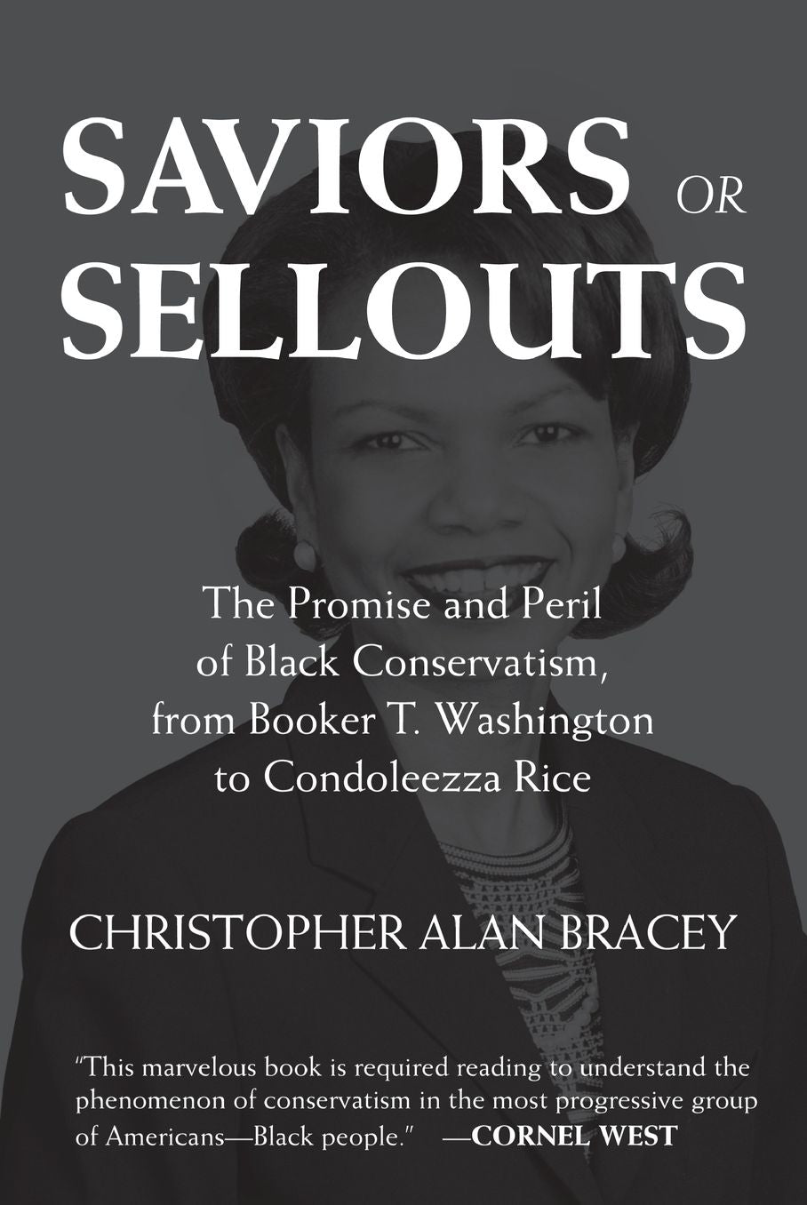 Saviors or Sellouts: The Promise and Peril of Black Conservatism, from Booker T. Washingtonto Condoleezza Rice