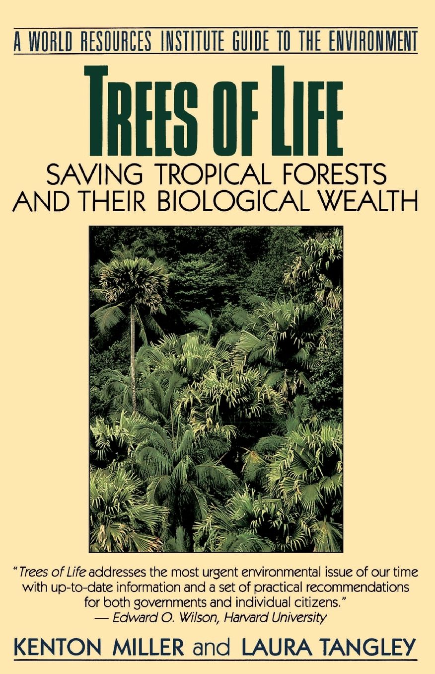 Trees of Life: Saving Tropical Forests and Their Biological Wealth