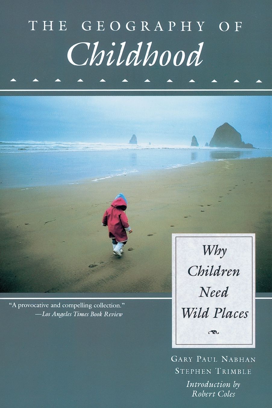 The Geography of Childhood : Why Children Need Wild Places