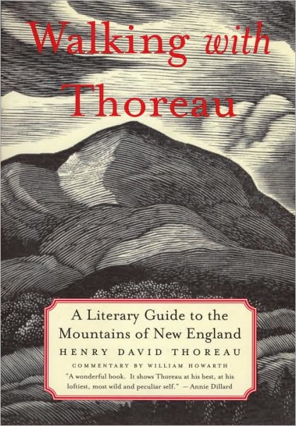 Walking with Thoreau: A Literary Guide to the Mountains of New England