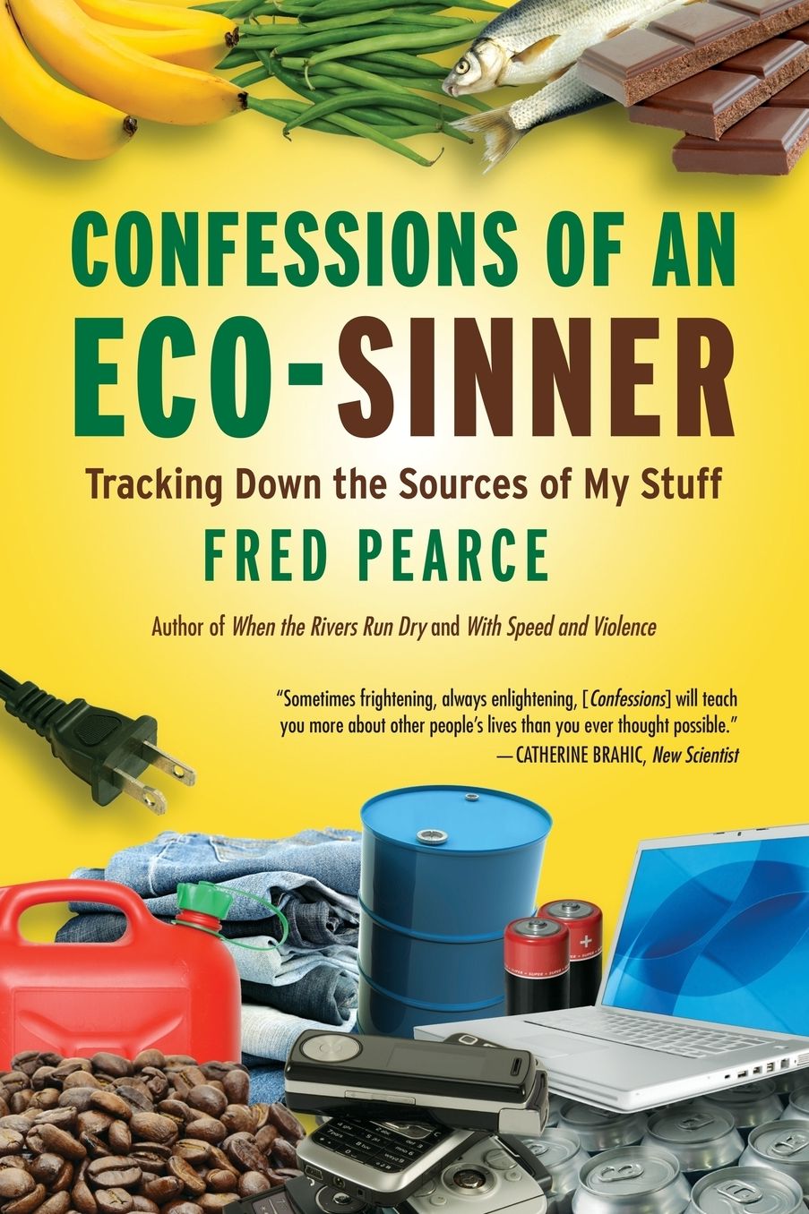 Confessions of an Eco-Sinner: Tracking down the Sources of My Stuff