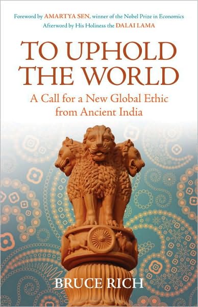To Uphold the World: A Call for a New Global Ethic from Ancient India