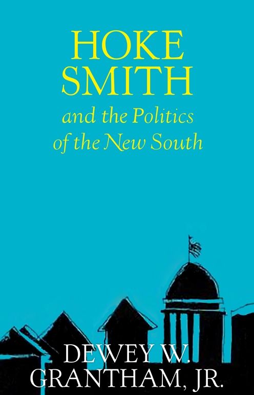 Hoke Smith And The Politics Of The New South